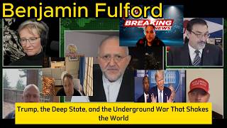 Benjamin Fulford Trump, the Deep State, and the Underground War That Shakes the World