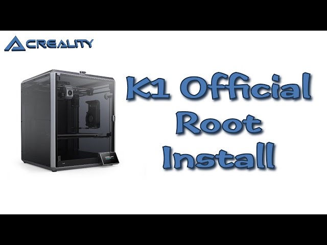 Creality K1 Official Root Install - YouTube