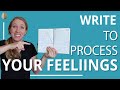 6 ways to process your feelings in writing how to journal for anxiety and depression