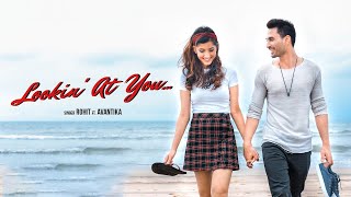 Lookin' At You | Rohit2Dot0 Ft. Avantika | Video Song | New Love Song 2020 | Musical Genome Records Lookin' At You | Rohit2Dot0 Ft. Avantika | Video Song | New Love Song 2020 | Musical Genome Records
