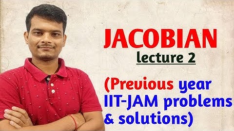 Jacobian in physics || lecture 2 || previous year problems and solutions related with Jacobian ||