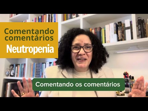 Comentando comentários: neutropenia
