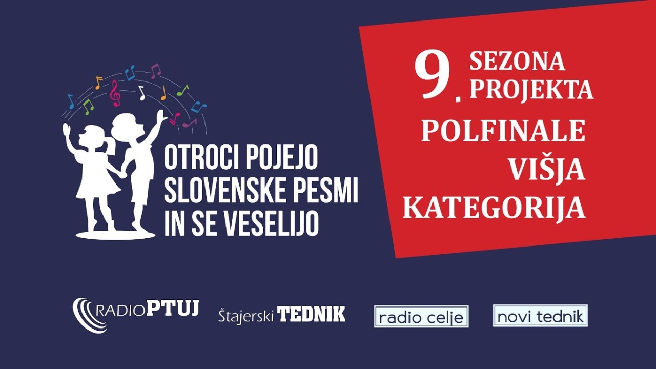 POLFINALE – 9. sezona projekta Otroci pojejo slovenske pesmi in se veselijo, višja kategorija