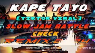 KAPE TAYO _TIKTOK VIRAL)_SLOW JAM BATTLE CHECK REMIX 2024[DJ JOVEN LINA REMIX]#TEAM HUMBLE PH.
