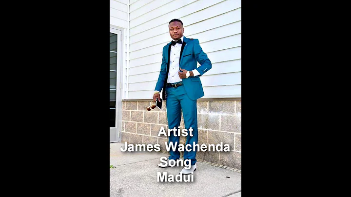 JAMES WACHENDA MADUI OFFICIAL AUDIO