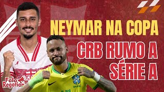 CRB RUMO A SÉRIE A? BRASIL RUMO AO HEXA?