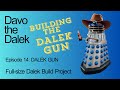 Episode14: DALEK GUN | Full-size Dalek Build Project | How to build a Dalek