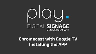Install Play Digital Signage on Google Chromecast with Google TV screenshot 4