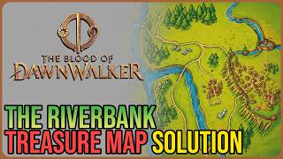 Riverbank Treasure Map Solution – The Blood of Dawnwalker