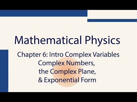 Mathematics For Physics, Ch6.1: Complex Numbers, the Complex Plane, and ...