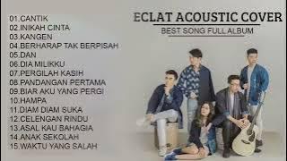 Best Song Full Album Lagu Eclat Acoustic Cover Terbaik