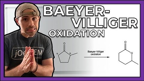 Baeyer Villiger Oxidation (Mechanism + Rxn Practice)