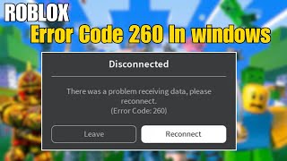 How To Fix Roblox Error Code 260 ( There Was No Data Received From The Server) In Windows