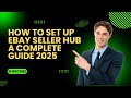 How to Set Up eBay Seller Hub: A Complete Guide