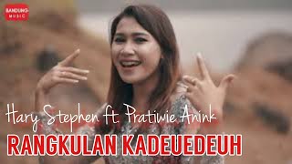 RANGKULAN KADEUDEUH - Hary Stephen ft. Pratiwie Anink