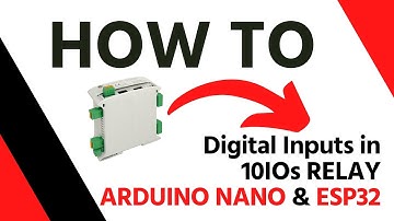 ➡️ Configurate the DIGITAL INPUTS of the 10IOs Relay Module PLC based on ARDUINO NANO or ESP32