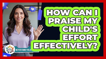 How Can I Praise My Child