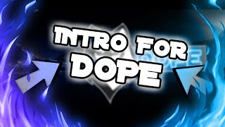 DOPE 2D INTRO FOR DOPE | Read desc to see order list.