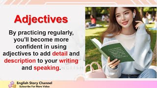 Improve your English Adjectives Describing Words in English. by ABC English Story 388 views 3 weeks ago 11 minutes, 57 seconds