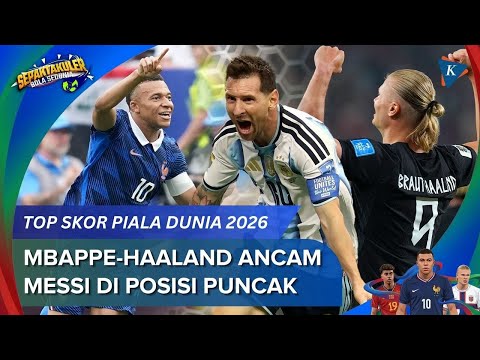ak88 x 1001 toto login - Daftar Top Skor Piala Dunia 2026: Messi di Puncak, Mbappe-Haaland Mengancam