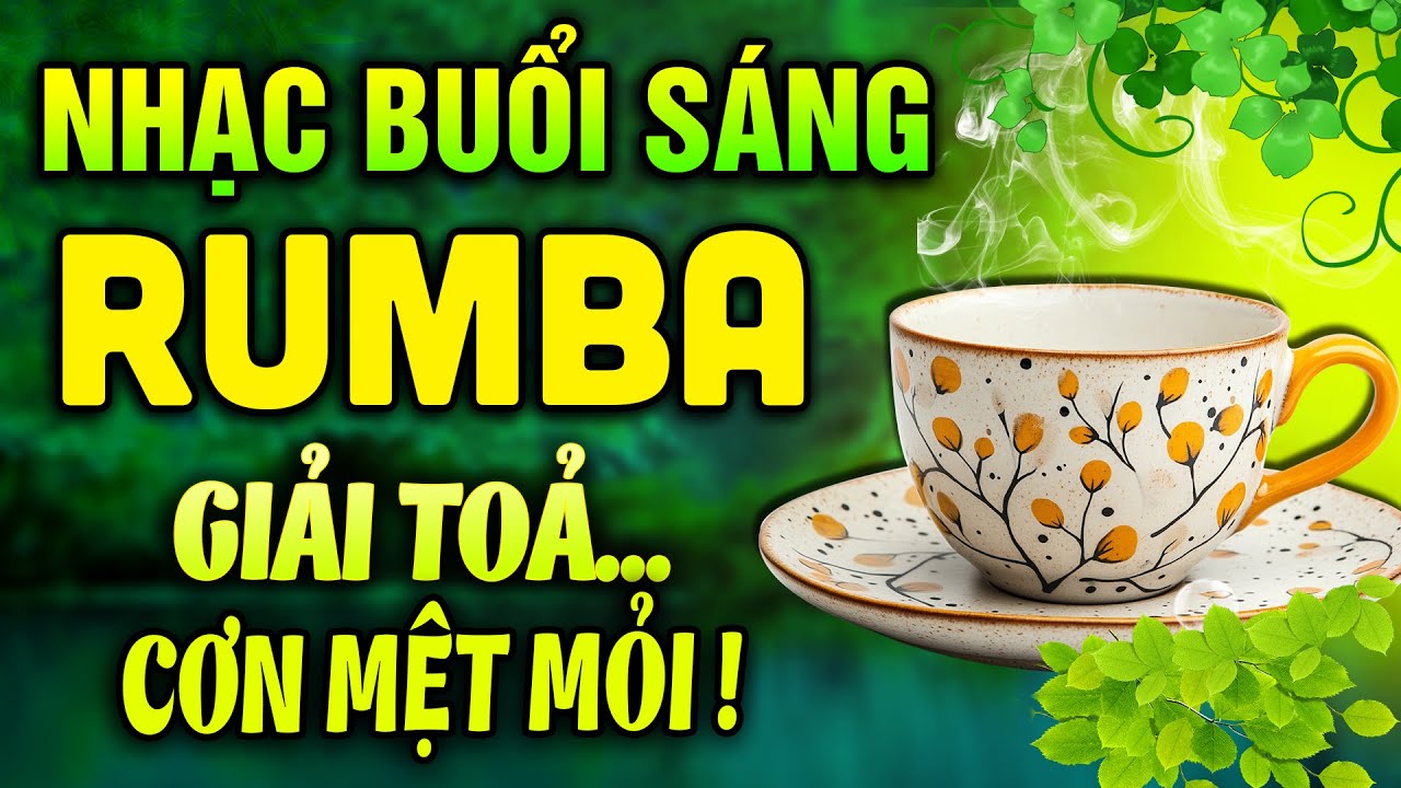 Nhạc Buổi Sáng Rumba Giúp GIẢI TOẢ CƠN MỆT MỎI | Hòa Tấu Rumba Giúp Sảng Khoái Buổi Sáng 2026
