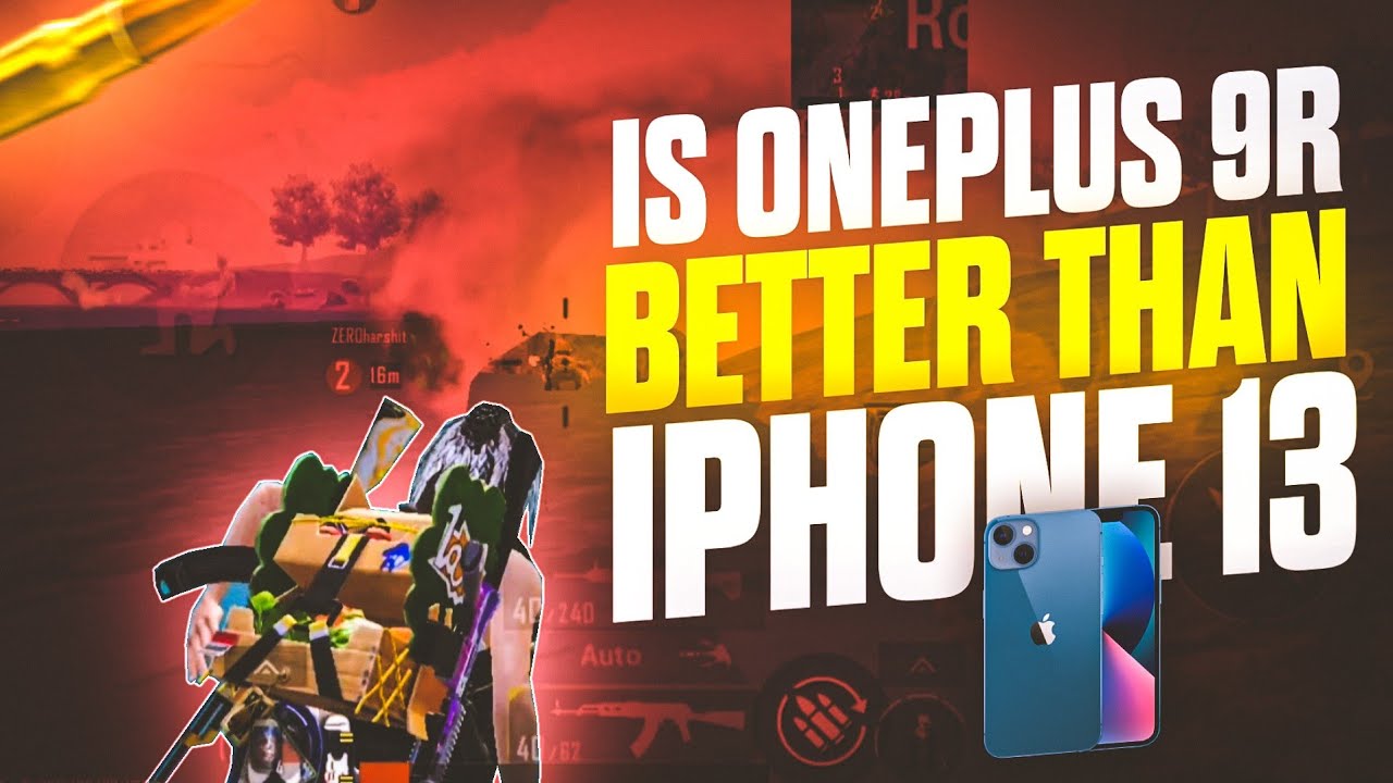 IS OnePlus 9R Better Than Iphone 13 Ft OnePlus 9R Competitive 