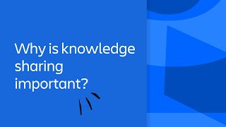 Why is knowledge sharing important? | Unleashing Team Success | Atlassian screenshot 5