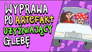 WYPRAWA PO ARTEFAKT UŻYŹNIAJĄCY GLEBĘ!