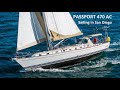 Passport 470 AC Sailing in San Diego // Interior and Exterior View