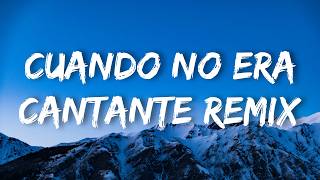 El Bogueto, Anuel AA, Fuerza Regida & Yung Beef - Cuando No Era Cantante Remix (Letra/Lyrics)