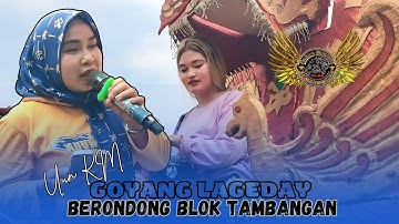 GOYANG LAGEDAY VOC. UUN KM | SINGA DEPOK KEMBAR MUDA | BERONDONG BLOK TAMBANGAN