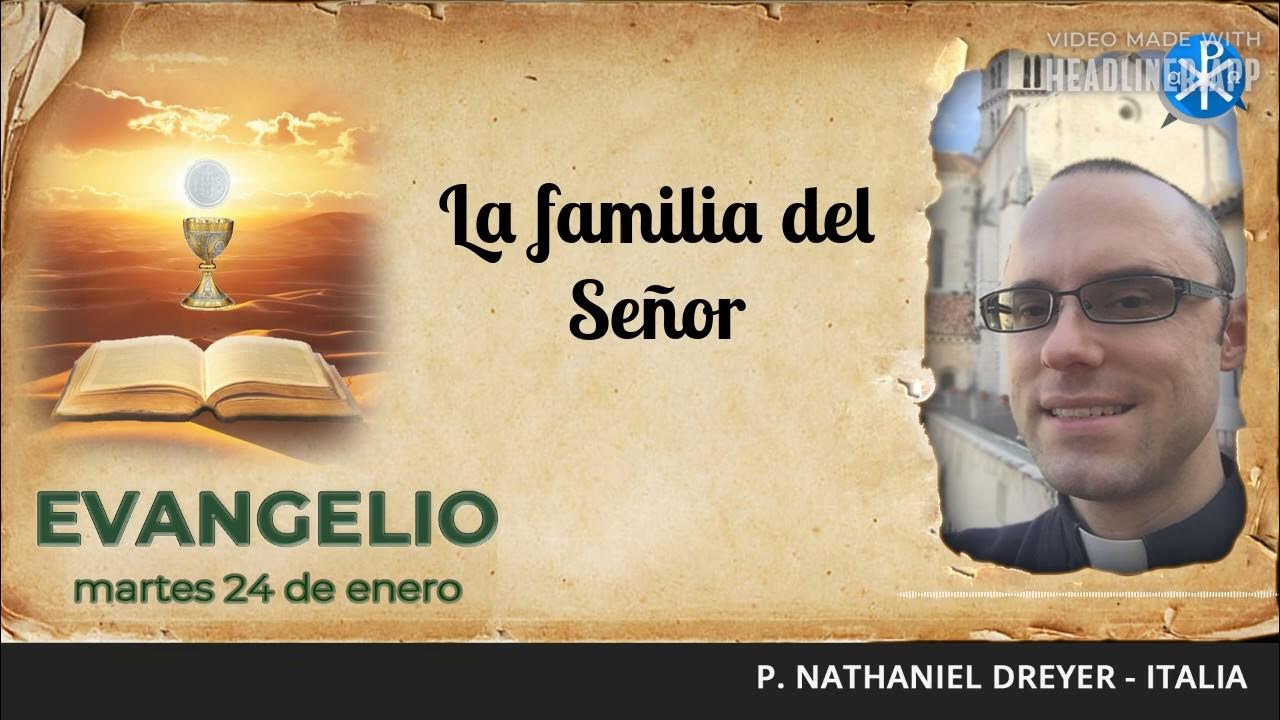 Evangelio de hoy 24 de enero de 2023 La familia del Señor YouTube
