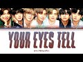 BTS (防弾少年団) - Your Eyes Tell [Color Coded Lyrics/Kan/Rom/Eng/가사]