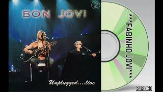 Bon Jovi - " Unplugged...Live " Vol.2 (Full Album)