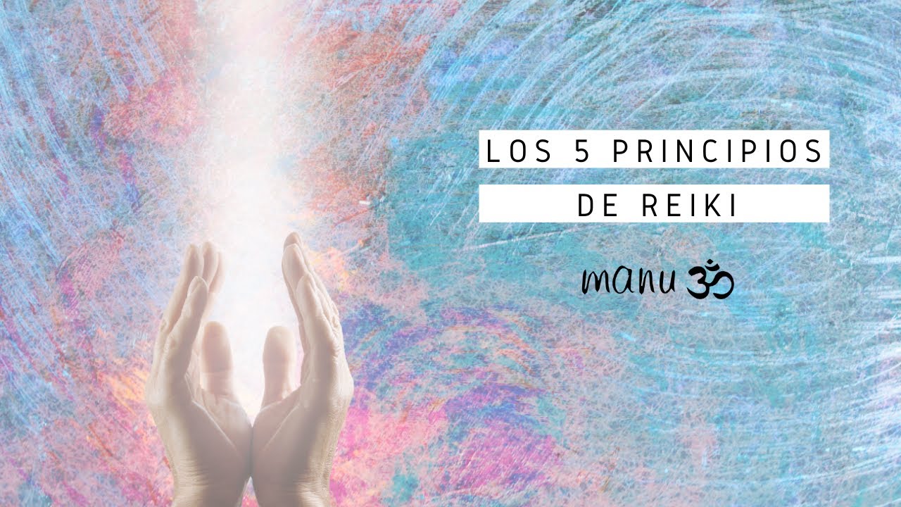 Los 5 principios del Reiki YouTube Los 5 principios del Reiki YouTube