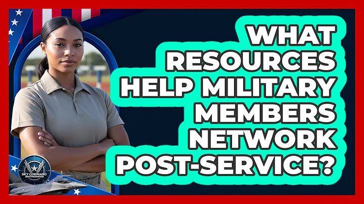 What Resources Help Military Members Network Post-Service?