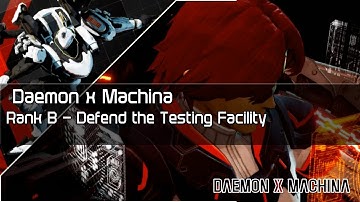 Daemon x Machina - Rank B Defend the Testing Facility
