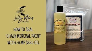 HOW TO SEAL CHALK PAINT WITH HEMP SEED OIL