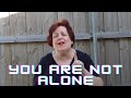 Feeling all alone and isolated please watch this
