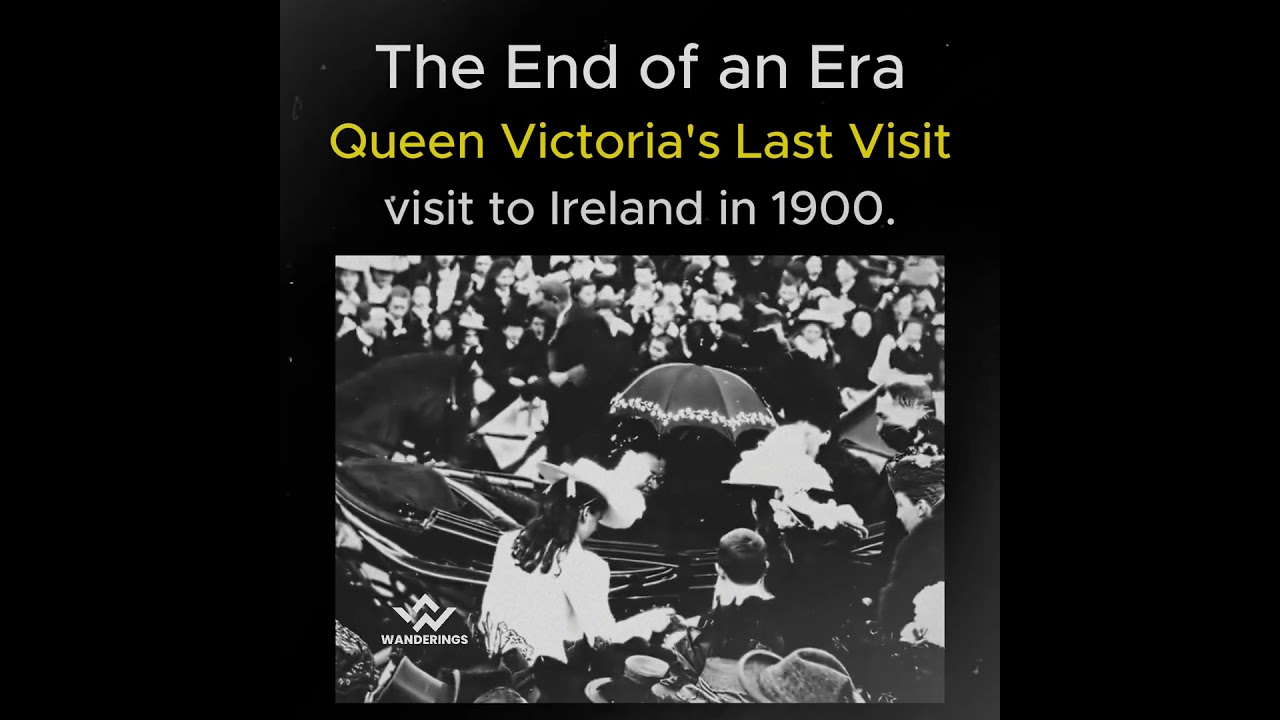 The End of an Era: Queen Victoria's Final Visit to Ireland 