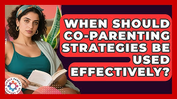 When Should Co-Parenting Strategies Be Used Effectively? | Single Parent Support Hub News