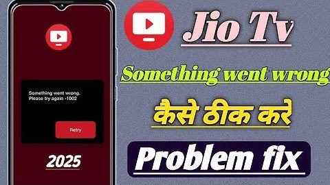 Something went wrong please try again 1002 jiotv problem fix2025 ! Jiotv app not working problem