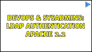 Celebrity DevOps & SysAdmins: LDAP authentication apache 2.2 Wealth