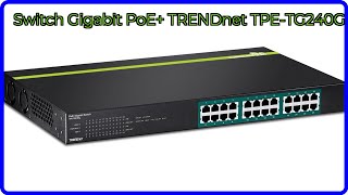 RESEÑA (2025) : Switch Gigabit PoE+ TRENDnet TPE-TG240G. DETALLES ESENCIALES