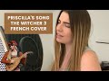 Priscillas song the witcher 3 french  cover ozalee