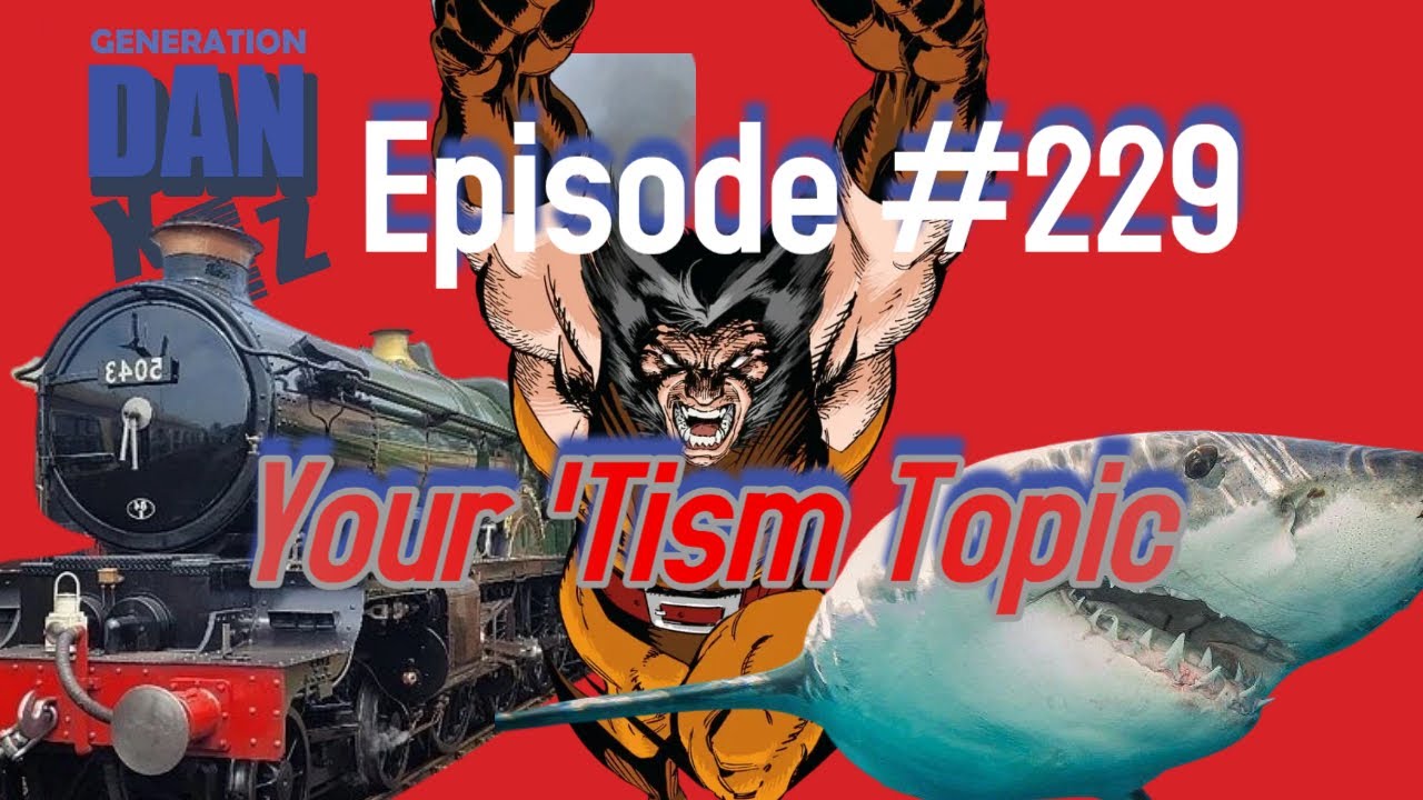 Your 'Tism Topic with Generation DAN Episode 229 - YouTube