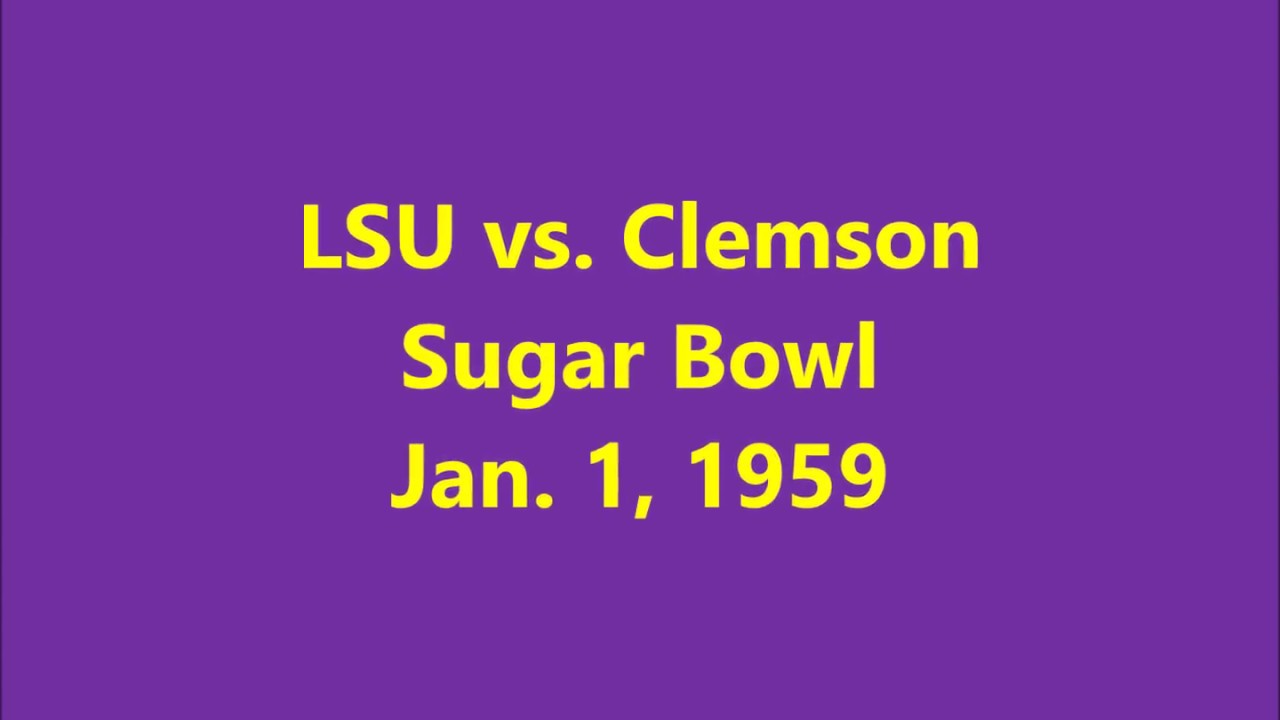 Sugar Bowl Jan 1, 1959 LSU vs. Clemson YouTube