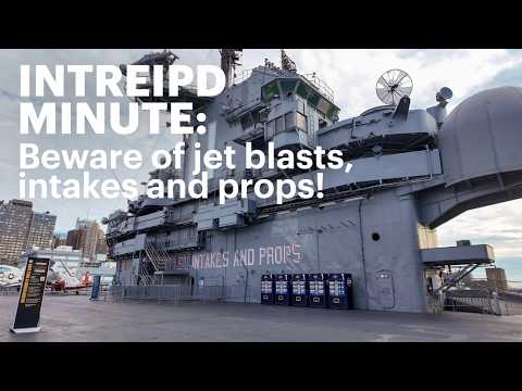 Intrepid Minute: Beware of jet blasts, intakes and props!