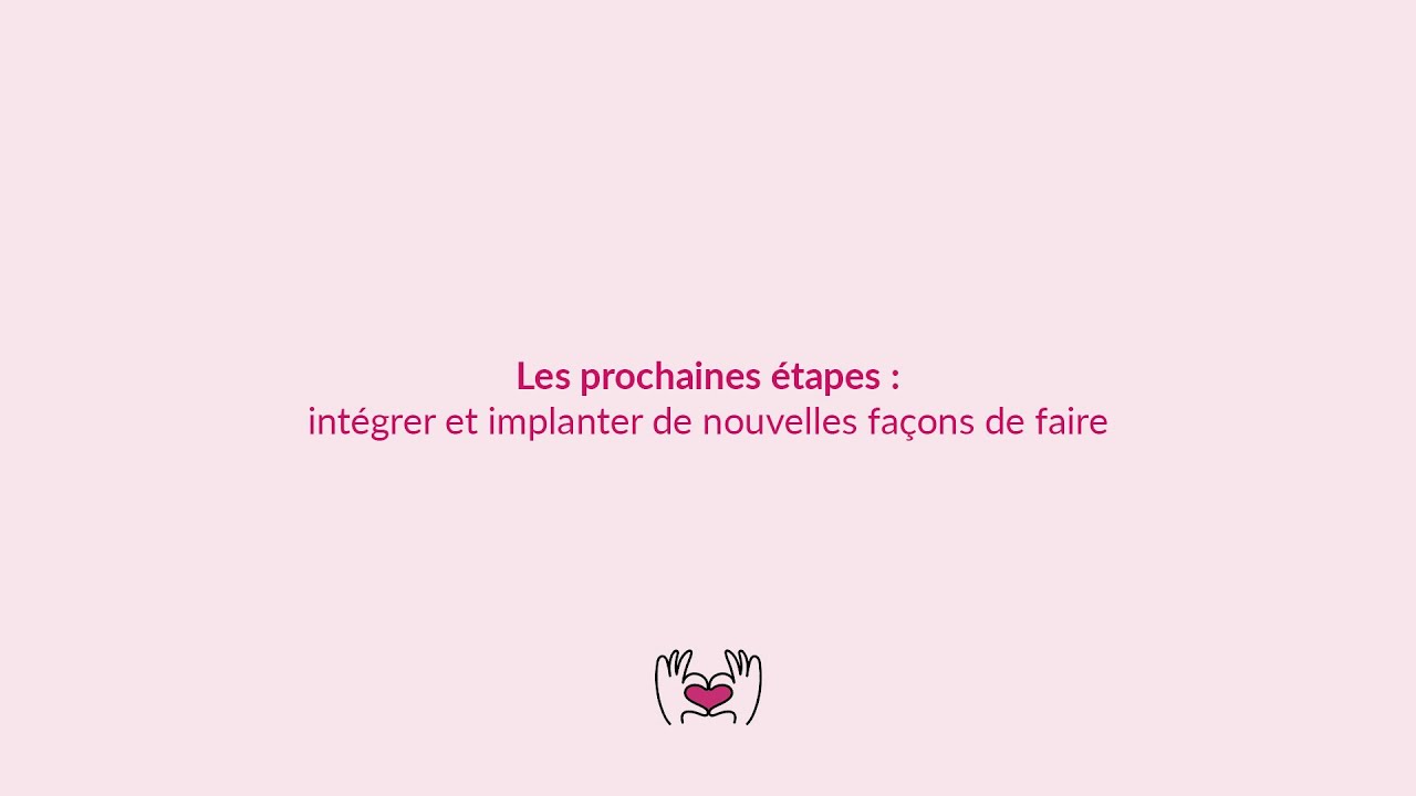 Les prochaines étapes : intégrer de nouvelles façons de faire - YouTube