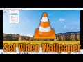 How To Set Video Wallpaper With VLC Media Player [Guide]